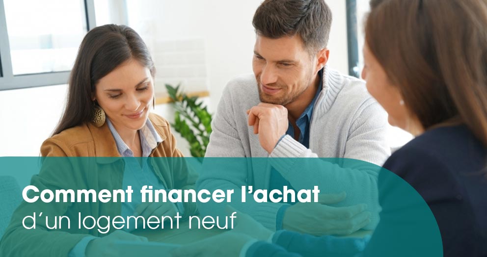 comment-financer-lachat-dun-logement-neuf