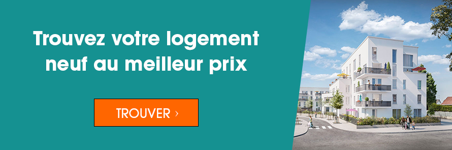 Trouvez votre logement neuf au meilleur prix